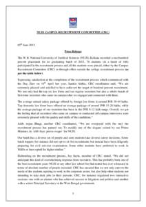 NUJS CAMPUS RECRUITMENT COMMITTEE (CRC)  05th JunePress Release The W.B. National University of Juridical Sciences (NUJS) Kolkata recorded a one hundred percent placement for its graduating batch ofstude