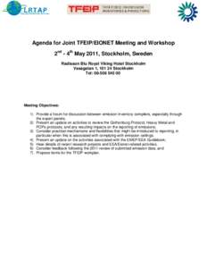 Agenda for Joint TFEIP/EIONET Meeting and Workshop 2nd - 4th May 2011, Stockholm, Sweden Radisson Blu Royal Viking Hotel Stockholm Vasagatan 1, Stockholm Tel: 