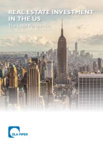 REAL ESTATE INVESTMENT IN the US The Legal Perspective INTRODUCTION The United States real estate market remains a preferred option for investors