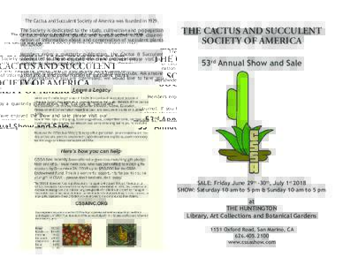 The Cactus and Succulent Society of America was founded inThe Society is dedicated to the study, cultivation and propagation of cacti and succulent plants, and is also active in the dissemination of information ab