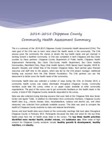 Chippewa County Community Health Assessment Summary This is a summary of theChippewa County Community Health Assessment (CHA). The main goal of the CHA was to learn more about the health needs in the