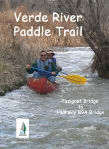 Welcome to The Verde River Paddle Trail The Verde River Paddle Trail stretches 6.5 miles from the Tuzigoot Bridge to the Highway 89A Bridgeport Bridge. River access points are maintained by the Verde River Greenway-Stat