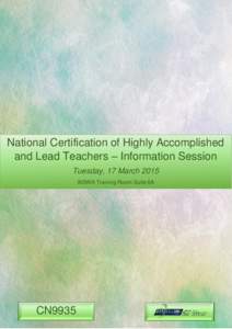 National Certification of Highly Accomplished and Lead Teachers – Information Session Tuesday, 17 March 2015 AISWA Training Room Suite 6A  AISWA is continuing into its third year as the certifying authority for Indepen