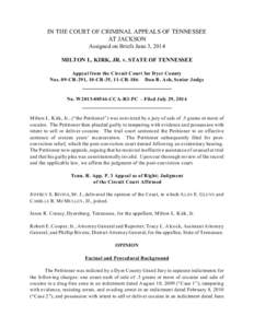 IN THE COURT OF CRIMINAL APPEALS OF TENNESSEE AT JACKSON Assigned on Briefs June 3, 2014 MILTON L. KIRK, JR. v. STATE OF TENNESSEE Appeal from the Circuit Court for Dyer County Nos. 09-CR-291, 10-CR-35, 11-CR-186 Don R. 