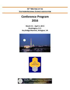 55TH MEETING OF THE SOUTHERN REGIONAL SCIENCE ASSOCIATION Conference Program 2016 March 31 – April 2, 2016