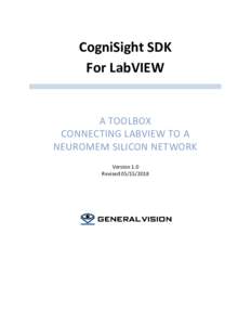CogniSight SDK For LabVIEW A TOOLBOX CONNECTING LABVIEW TO A NEUROMEM SILICON NETWORK Version 1.0