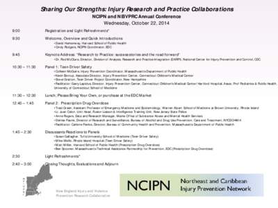 Sharing Our Strengths: Injury Research and Practice Collaborations NCIPN and NEIVPRC Annual Conference Wednesday, October 22, 2014 9:00