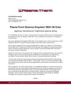 FOR IMMEDIATE RELEASE Media contact:  (extPlasma-Therm Receives Singulator® MDS-100 Order