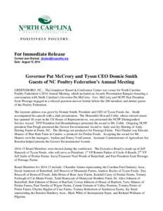For Immediate Release  Contact Jean Bryland,  Date: August 15, 2014  Governor Pat McCrory and Tyson CEO Donnie Smith