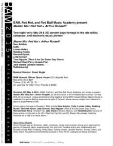 BAM, Red Hot, and Red Bull Music Academy present Master Mix: Red Hot + Arthur Russell! Two-night-only (May 29 & 30) concert pays homage to the late cellist, composer, and electronic music pioneer Master Mix: Red Hot + Ar