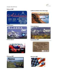 Examples of State EBT Cards  Alabama EBT California Golden State Advantage  Alaska Quest