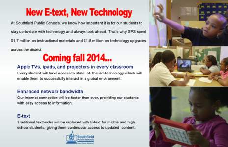 At Southfield Public Schools, we know how important it is for our students to stay up-to-date with technology and always look ahead. That’s why SPS spent $1.7 million on instructional materials and $1.8 million on tech