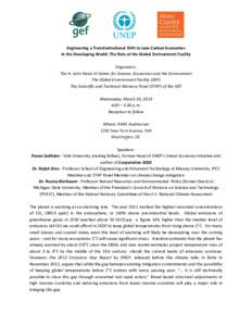 Engineering a Transformational Shift to Low-Carbon Economies in the Developing World: The Role of the Global Environment Facility Organizers: The H. John Heinz III Center for Science, Economics and the Environment The Gl