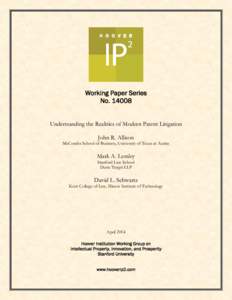 Working Paper Series NoUnderstanding the Realities of Modern Patent Litigation John R. Allison  McCombs School of Business, University of Texas at Austin