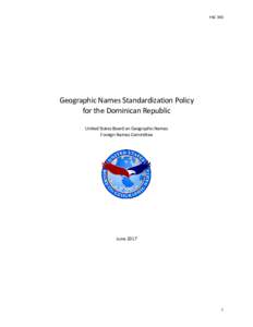 FNC 390  Geographic Names Standardization Policy for the Dominican Republic United States Board on Geographic Names Foreign Names Committee