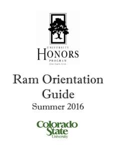 Ram Orientation Guide Summer 2016 Table of Contents Welcome to the University Honors Program ................................................................. page 3
