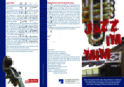 Das Staatliche Institut für Musikforschung  Jazz im MiM ist eine musikwissenschaftliche Forschungseinrichtung mit weitreichenden Aktivitäten. Mit seinem von Hans Scharoun und Edgar Wisniewski konzipierten