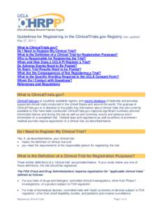 Guidelines for Registering in the ClinicalTrials.gov Registry (last updated May 27, 2011) What Is ClinicalTrials.gov? Do I Need to Register My Clinical Trial? What Is the Definition of a Clinical Trial for Registration P