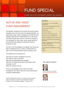 FUND SPECIAL In-depth fund info from the Swedish Investment Fund Association ACTIVE AND INDEX FUND MANAGEMENT The Swedish investment fund market offers both actively