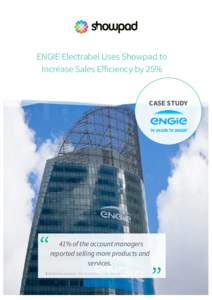 ENGIE Electrabel Uses Showpad to Increase Sales Efficiency by 25% CASE STUDY  41% of the account managers