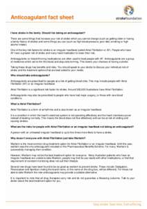 Anticoagulant fact sheet I have stroke in the family. Should I be taking an anticoagulant? There are some things that increase your risk of stroke which you cannot change (such as getting older or having a family history