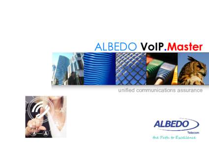 ALBEDO VoIP.Master  unified communications assurance the Path to Excellence