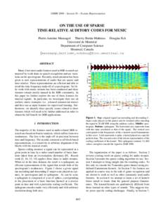 ISMIR 2008 – Session 5b – Feature Representation  ON THE USE OF SPARSE TIME-RELATIVE AUDITORY CODES FOR MUSIC Pierre-Antoine Manzagol Thierry Bertin-Mahieux Douglas Eck Universit´e de Montr´eal