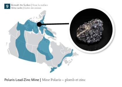 9  Beneath the Surface | Sous la surface Mine cards | Cartes des mines  Polaris Lead-Zinc Mine | Mine Polaris – plomb et zinc