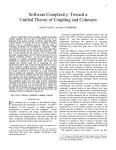 1  Software Complexity: Toward a Unified Theory of Coupling and Cohesion David P. DARCY, and Chris F. KEMERER