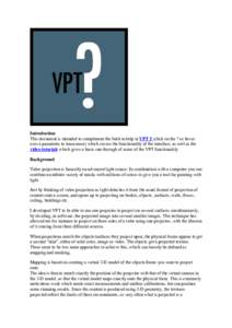 Introduction This document is intended to compliment the built-in help in VPT 5 (click on the ? or hover over a parameter to learn more) which covers the functionality of the interface, as well as the video tutorials whi