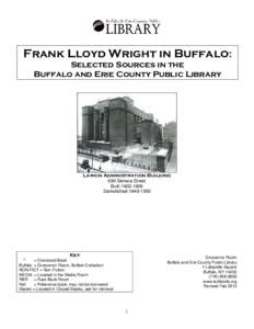 Frank Lloyd Wright in Buffalo: Selected Sources in the Buffalo and Erie County Public Library Larkin Administration Building 680 Seneca Street