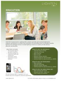 EDUCATION  LIGHTEN’s Human-Centric Lighting (HCL) solution provides personalized lighting for students and teachers at schools and institutions. By providing access to biological healthy lighting and intelligent human 