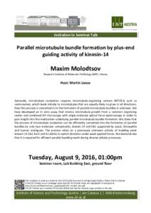 Invitation to Seminar Talk  Parallel microtubule bundle formation by plus-end guiding activity of kinesin-14  Maxim Molodtsov