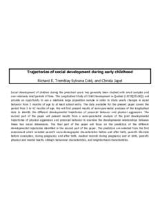 Trajectories of social development during early childhood Richard E. Tremblay Sylvana Coté, and Christa Japel Social development of children during the preschool years has generally been studied with small samples and o
