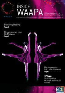 OFFICIAL NEWSLETTER OF THE WESTERN AUSTRALIAN ACADEMY OF PERFORMING ARTS, EDITH COWAN UNIVERSITY (ISSUE 34) November[removed]Dancing Beijing Page 2  Dream comes true