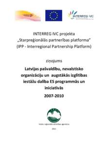 INTERREG IVC projekta „Starpreģionālās partnerības platforma” (IPP - Interregional Partnership Platform) ziņojums Latvijas pašvaldību, nevalstisko organizāciju un augstākās izglītības