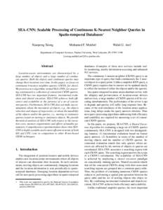 SEA-CNN: Scalable Processing of Continuous K-Nearest Neighbor Queries in Spatio-temporal Databases∗ Xiaopeng Xiong Mohamed F. Mokbel