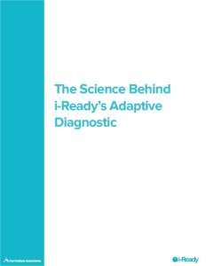 The Science Behind i-Ready’s Adaptive Diagnostic Table of Contents									Page