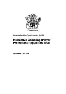 Queensland Interactive Gambling (Player Protection) Act 1998 Interactive Gambling (Player Protection) Regulation 1998