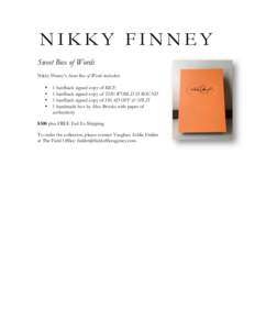 Sweet Box of Words  	
   Nikky Finney’s Sweet Box of Words includes: • •