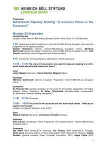 Programme  North-South Capacity Building “A Common Future in the Eurozone?” Monday 30 September Introduction day