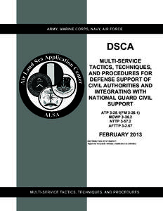 DSCA MULTI-SERVICE TACTICS, TECHNIQUES, AND PROCEDURES FOR DEFENSE SUPPORT OF CIVIL AUTHORITIES AND