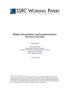 Religion, Reconciliation, and Transitional Justice: The State of the Field * Daniel Philpott Associate Professor Department of Political Science & Joan B. Kroc Institute for International Peace Studies