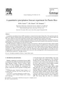 Journal of Hydrology–178 www.elsevier.com/locate/jhydrol A quantitative precipitation forecast experiment for Puerto Rico M.M. Carter a,*, J.B. Elsner b, S.P. Bennett c,1 a