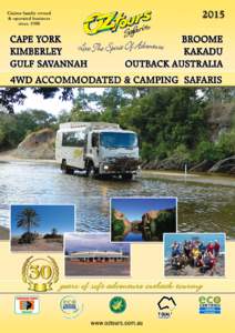 ABOUT OZ TOURS Established in 1985, Oz Tours Safaris is a Cairns based, family owned company with management and staff all being northern residents with extensive local knowledge and experience. With over 30 years exper