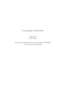 Cryptography and Evidence  Michael Roe Clare College A dissertation submitted for the degree of Doctor of Philosophy in the University of Cambridge