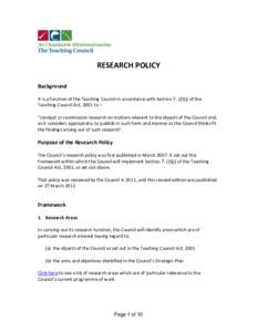 RESEARCH POLICY Background It is a function of the Teaching Council in accordance with Section[removed]j) of the Teaching Council Act, 2001 to – “conduct or commission research on matters relevant to the objects of th