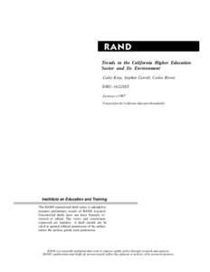RAND Trends in the California Higher Education Sector and Its Environment Cathy Krop, Stephen Carroll, Carlos Rivera DRU-1622IET J a n u a r y 1997