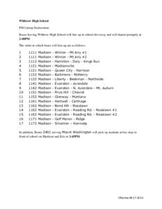 Withrow High School PM Lineup Instructions Buses leaving Withrow High School will line up in school driveway and will depart promptly at 2:40PM. The order in which buses will line up are as follows: 1