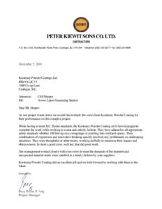 PETER KIEWIT SONS CO. LTD. CONTRACTORS P.O. Box 3100, Keenleyside Power Plant, Castlegar, BC V1N 3H4 Telephone[removed] • Fax[removed]December 5, 2001